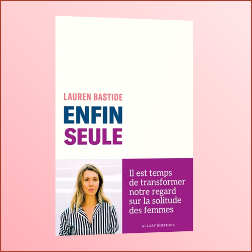 Un temps pour soi - Arpentage "Enfin seule!" de Lauren Bastide