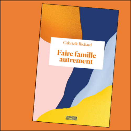 Arpentage "Faire famille Autrement" de Gabrielle Richard