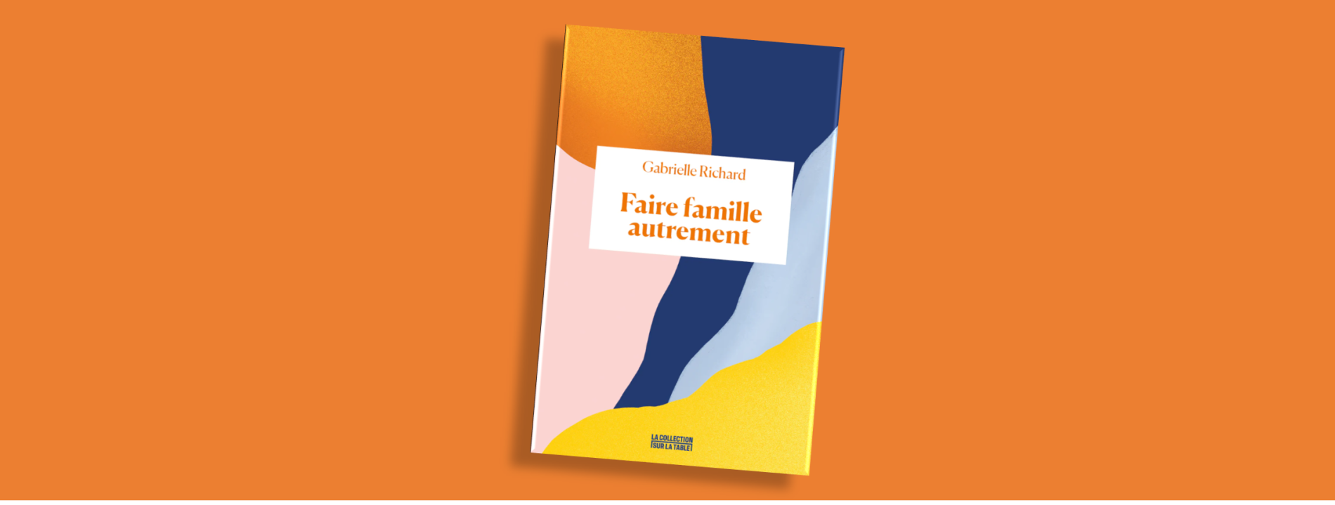 Arpentage "Faire famille autrement" de Gabrielle Richard